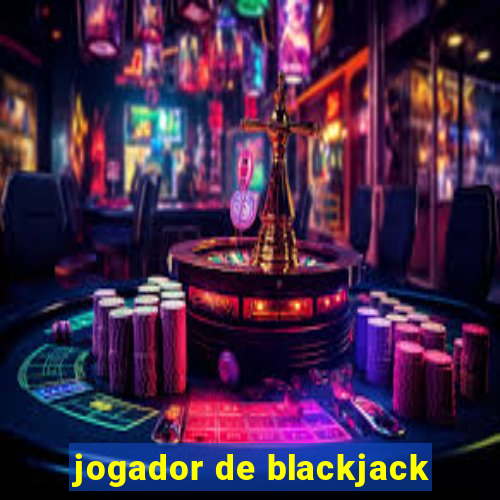 jogador de blackjack