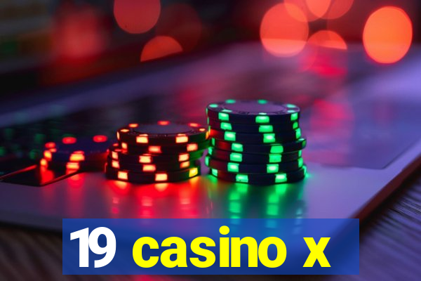 19 casino x