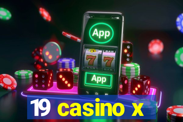 19 casino x