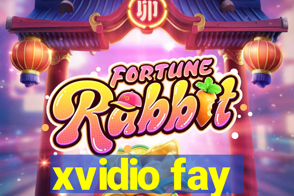 xvidio fay