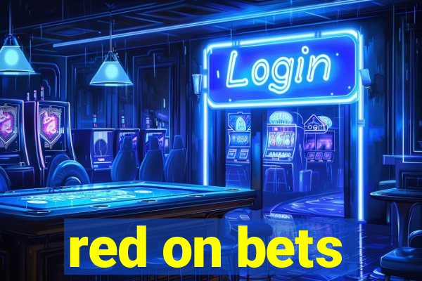 red on bets