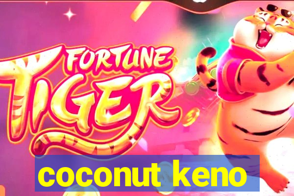 coconut keno