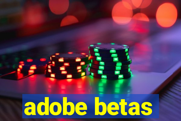 adobe betas