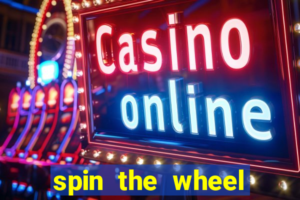 spin the wheel with roulette