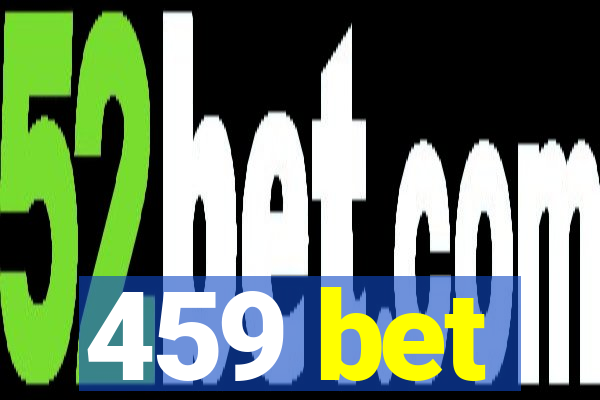 459 bet