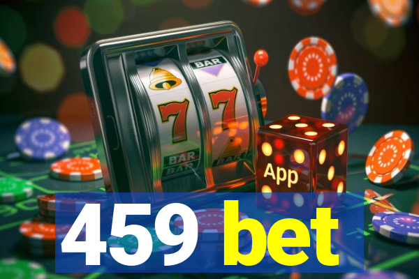 459 bet