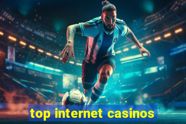 top internet casinos