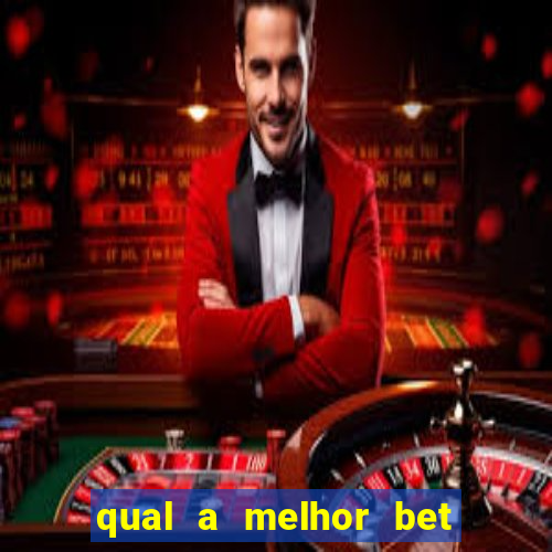 qual a melhor bet para jogar