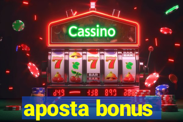 aposta bonus