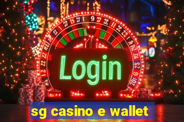 sg casino e wallet