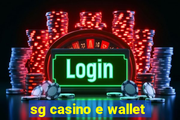 sg casino e wallet