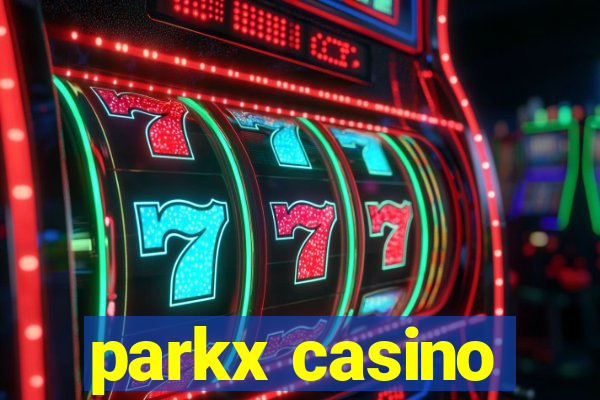 parkx casino