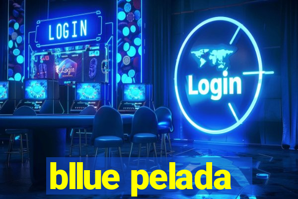 bllue pelada