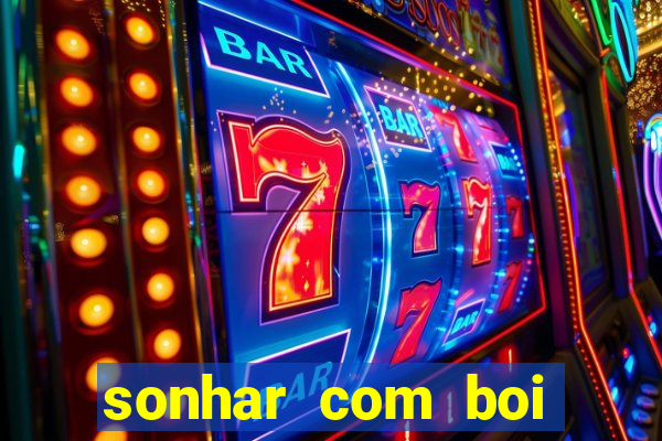 sonhar com boi branco jogo do bicho