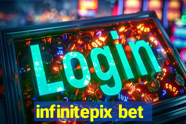 infinitepix bet