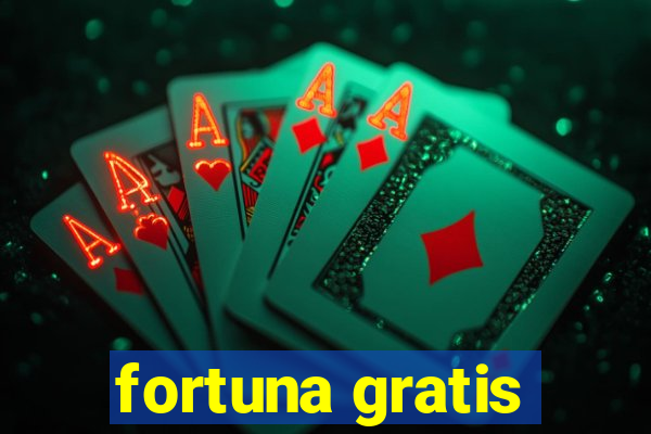 fortuna gratis