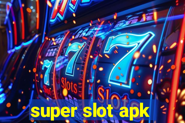 super slot apk