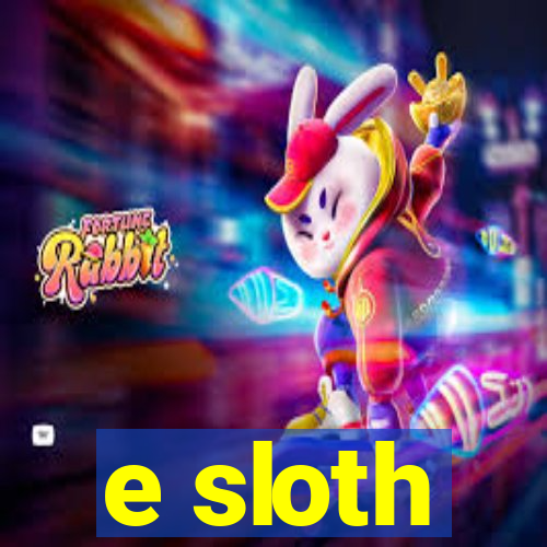 e sloth