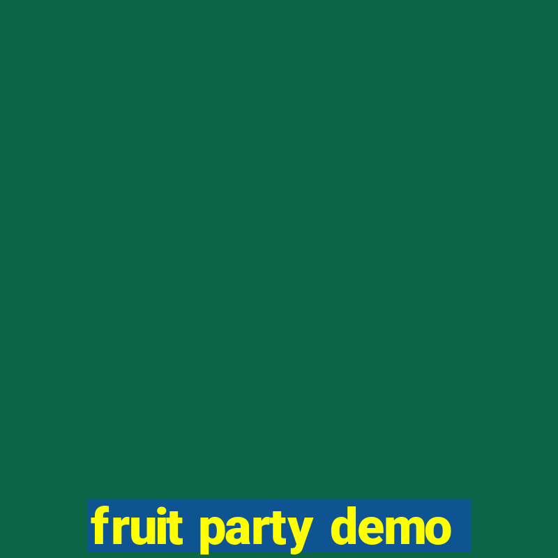 fruit party demo