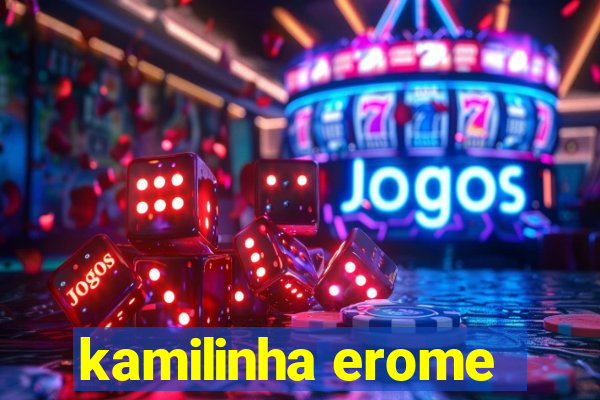 kamilinha erome