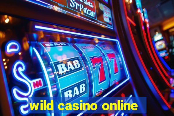 wild casino online