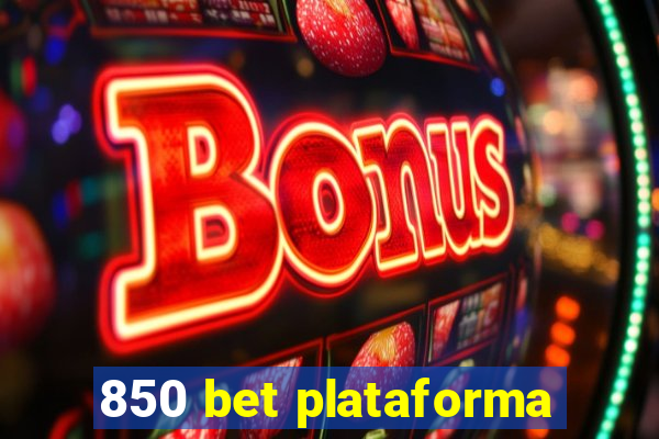 850 bet plataforma