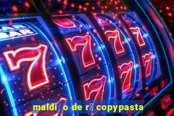 maldi  o de r谩 copypasta