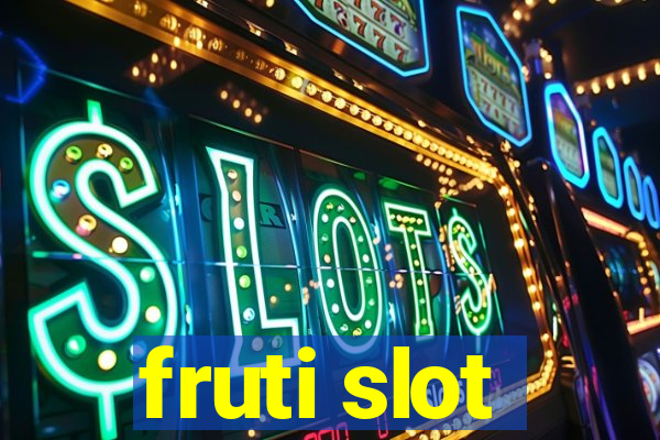 fruti slot