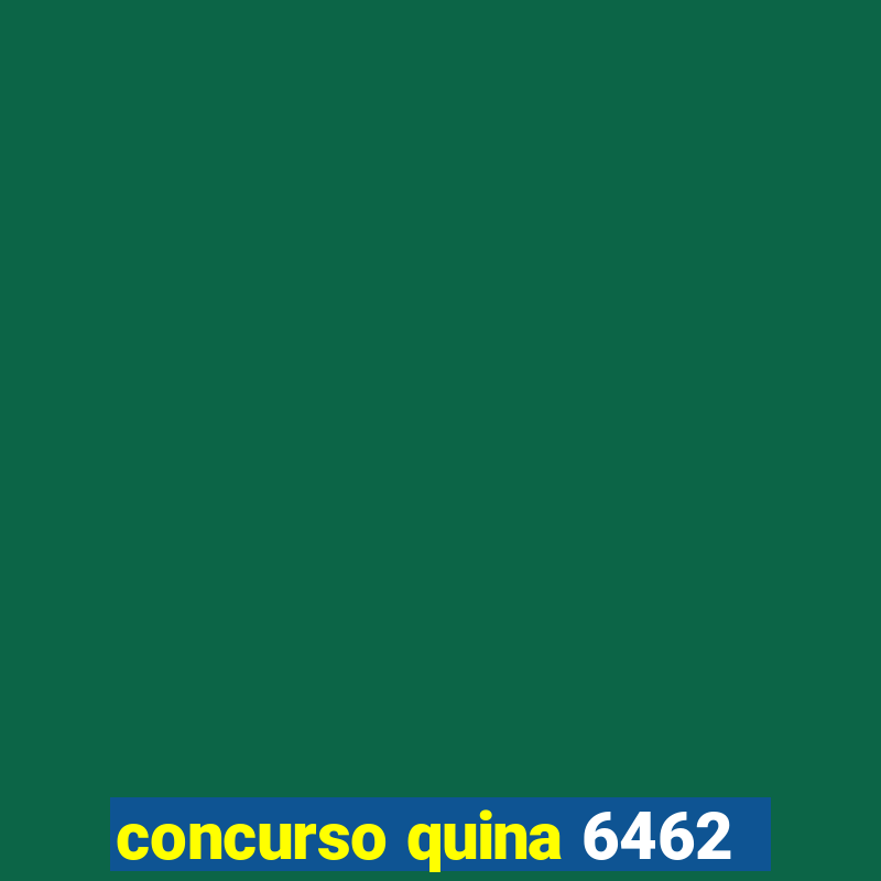 concurso quina 6462