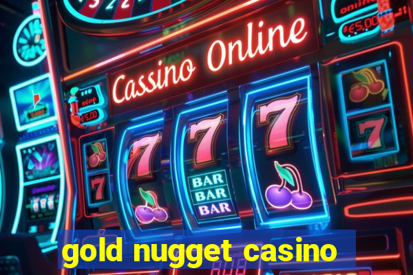 gold nugget casino