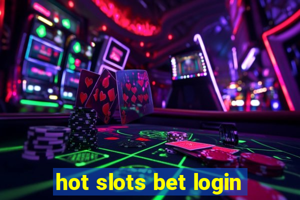 hot slots bet login