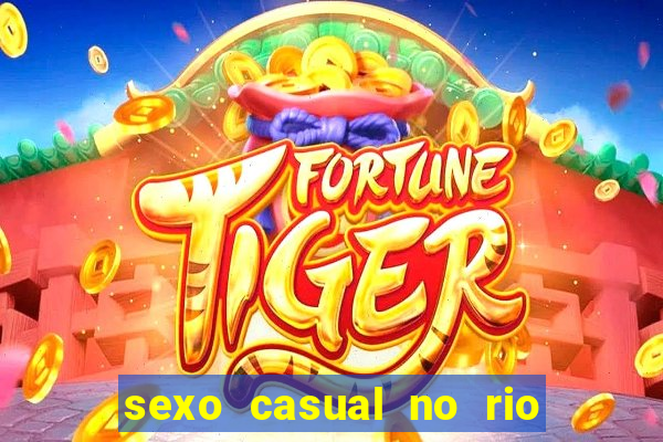 sexo casual no rio de janeiro