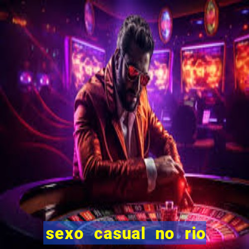 sexo casual no rio de janeiro