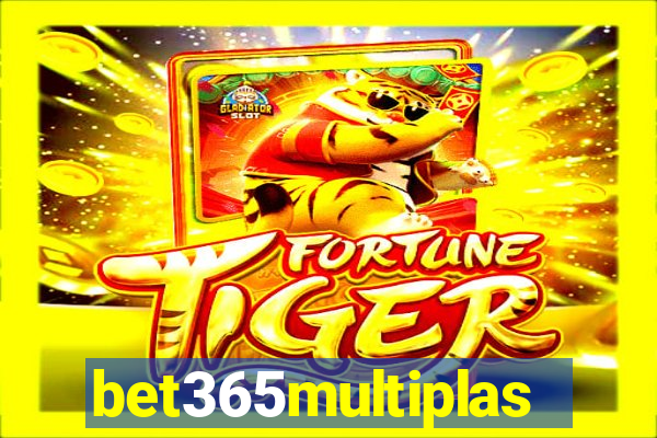 bet365multiplas