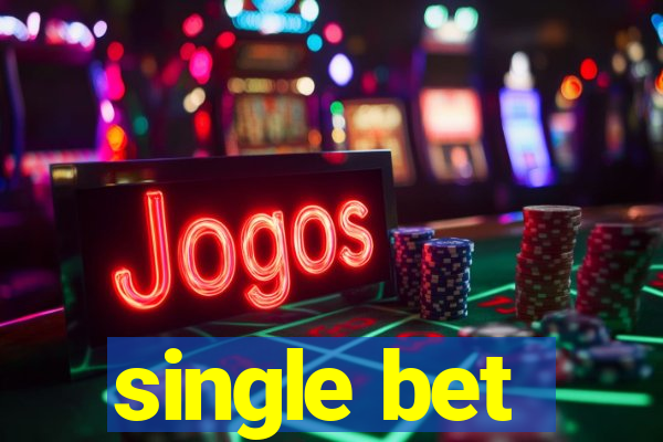 single bet