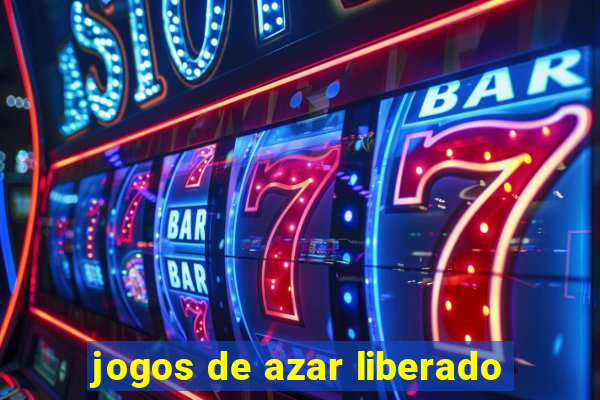 jogos de azar liberado