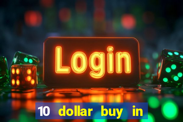 10 dollar buy in online casino