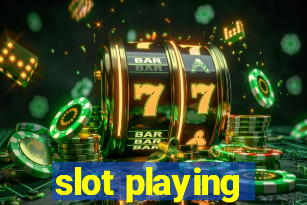 slot playing