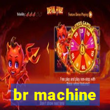 br machine