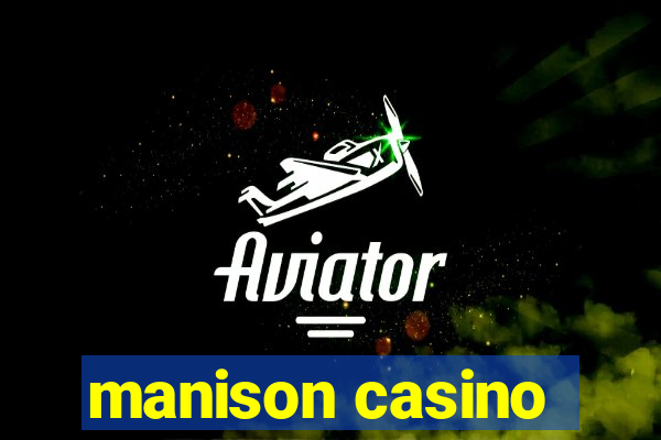 manison casino