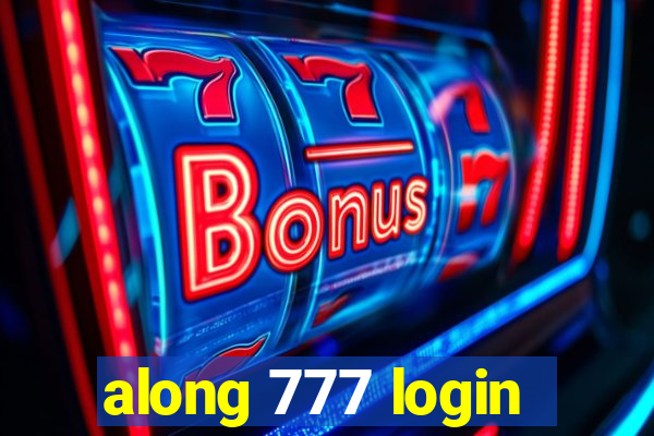 along 777 login