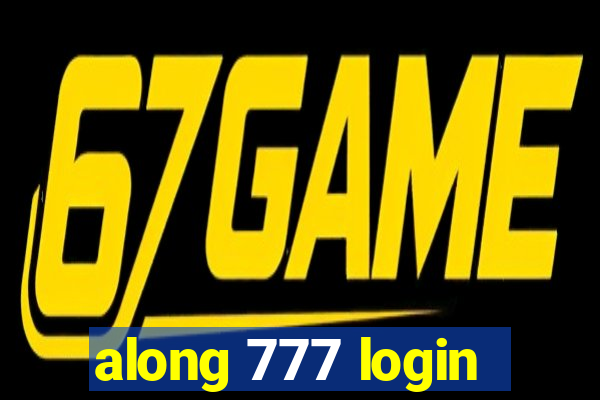 along 777 login