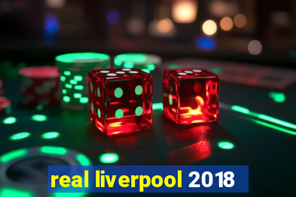 real liverpool 2018