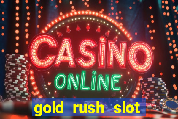 gold rush slot free play