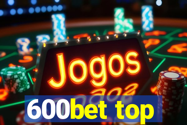 600bet top