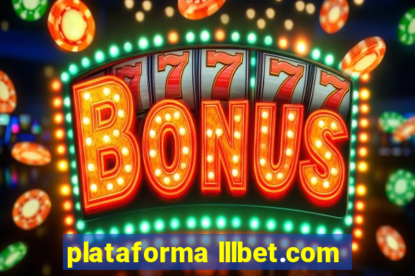 plataforma lllbet.com