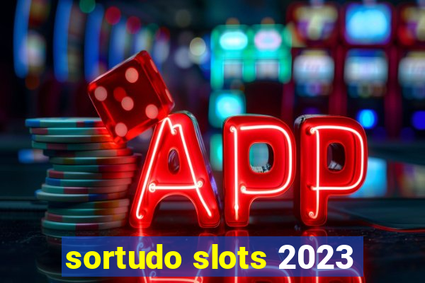 sortudo slots 2023