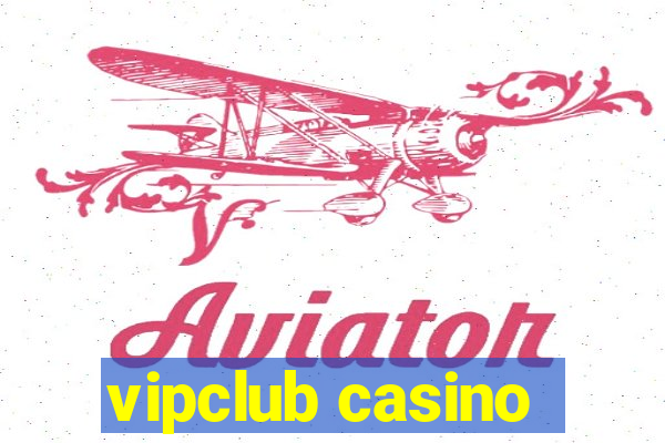 vipclub casino