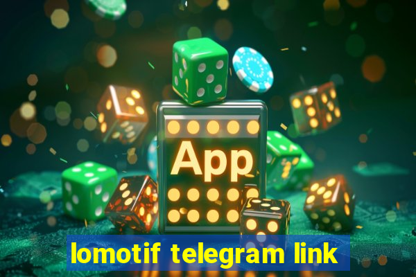 lomotif telegram link