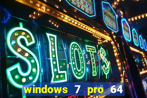 windows 7 pro 64 bits iso download